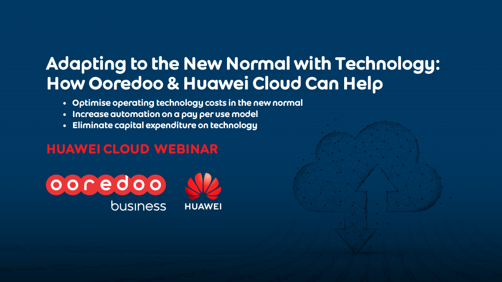 Ooredoo & Huawei to Host a Webinar on Adapting to the New Normal with Technology