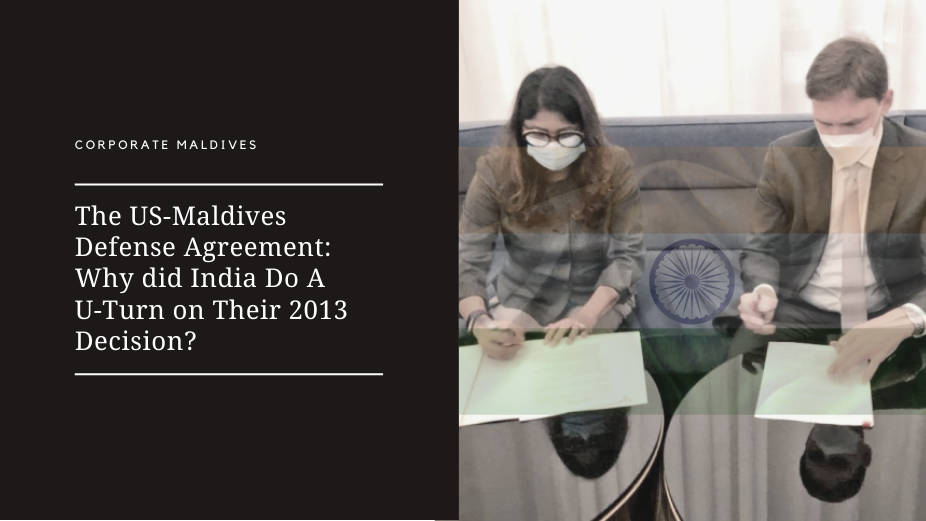 The US-Maldives Defense Agreement: Why did India Do A U-Turn on Their 2013 Decision?