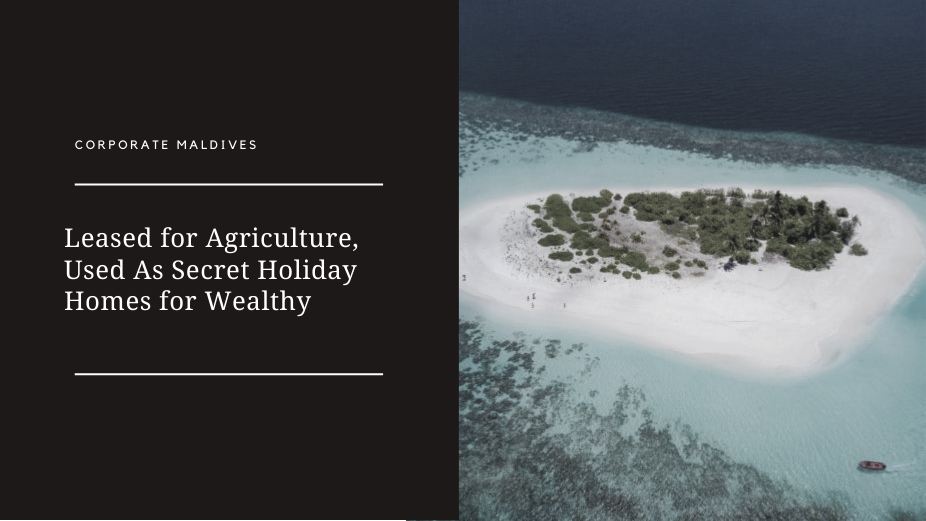 Leased for Agriculture, Used As Secret Holiday Homes for Wealthy