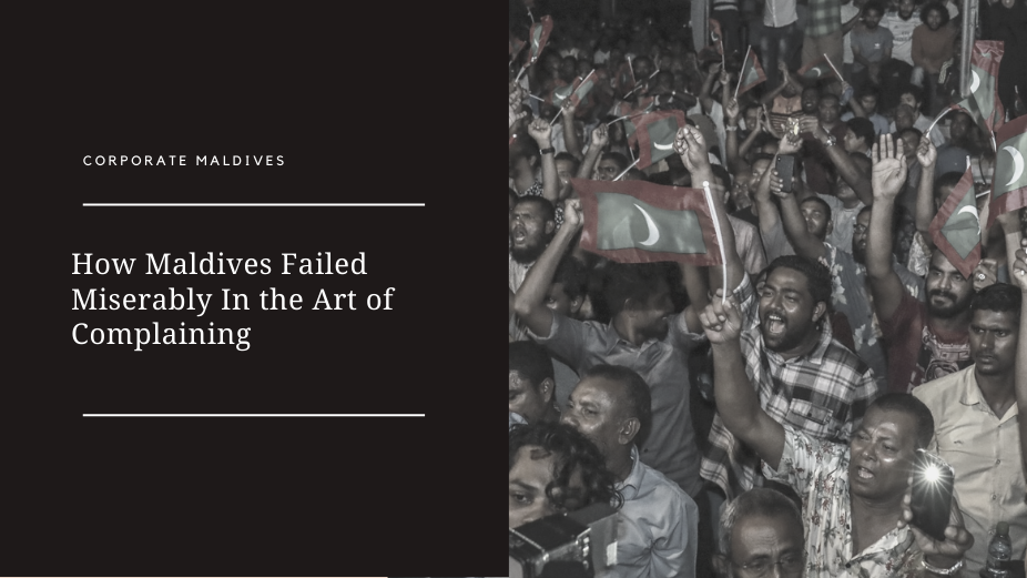 How Maldives Failed Miserably In the Art of Complaining
